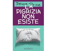 La pigrizia non esiste