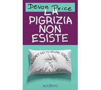 La pigrizia non esiste