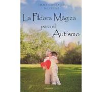 La Píldora Mágica para el Autismo