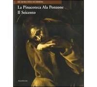 La Pinacoteca Ala Ponzone. Il Seicento. Ediz. illustrata