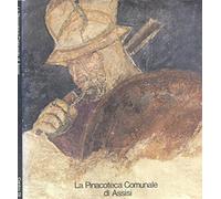 La Pinacoteca comunale di Assisi. Catalogo dei dipinti
