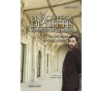 La pinacoteca De Nittis a Palazzo della Marra. Vita dell'artista, storia del palazzo