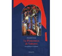 La Pinacoteca di Volterra. Una guida per il visitatore