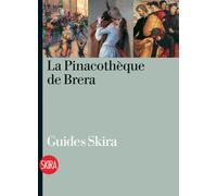 La Pinacothèque de Brera. Guide. Ediz. a colori - Strada Paola