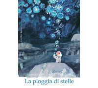La pioggia di stelle. Ediz. illustrata - Grimm Jacob, Grimm Wilhelm, Zavre...