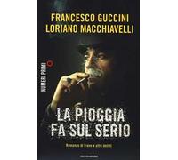 La pioggia fa sul serio. Romanzo di frane e altri delitti