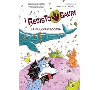 La pioggia puzzosa. I resistosauri. Buffi dinosauri contro l’estinzione. (Vol. 2)