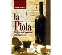 La piòla. Elogio dell'osteria piemontese