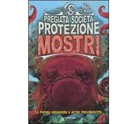 La piovra assassina e altre prelibatezze. Pregiata società protezione mostri. Vol. 2