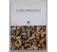La pipa chioggiotta e altre pipe in terracotta [Paperback] [Sep 01, 2000] Boscol