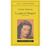 La pipa di Maigret e altri racconti