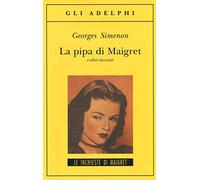 La pipa di Maigret e altri racconti