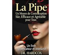 La Pipe, un moyen de contraception sûr, efficace et agréable pour tous