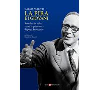 La Pira e i giovani. Rondini in volo verso la primavera di papa Francesco