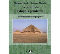La piramide a doppia pendenza. Ricostruzione di un progetto