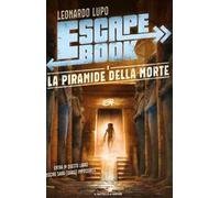 La piramide della morte. Escape book