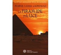 La piramide di luce - Giordano Maria Luisa