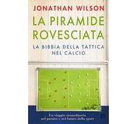 La piramide rovesciata. La bibbia della tattica nel calcio