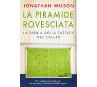 La piramide rovesciata. La bibbia della tattica nel calcio