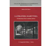 La pirateria marittima. Evoluzione di un crimine antico