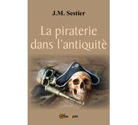 La piraterie dans l’antiquité di J. M. Sestier, 2017, Youcanprint