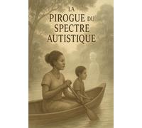 La pirogue du spectre autistique