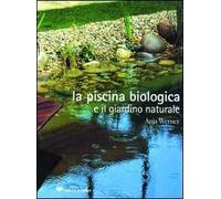 La piscina biologica e il giardino naturale