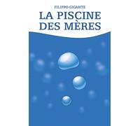 La piscine des mères. Traduction de Marjorie Ursulet di Filippo Gigante, 2021,