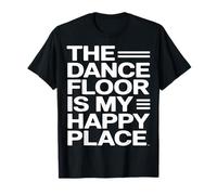 La Pista da Ballo è Il Mio Posto Felice Danza Maglietta