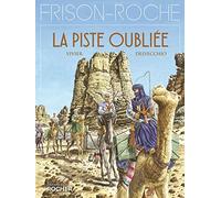 La Piste oubliée: d'après l'oeuvre de Roger Frison-Roche