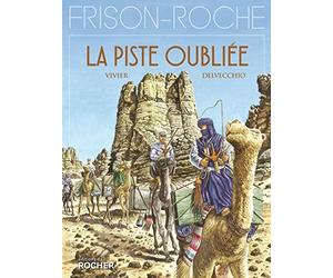 La Piste oubliée: d'après l'oeuvre de Roger Frison-Roche