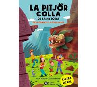 La pitjor colla de la història. Descobrint el poble Maia: 5