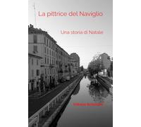 La pittrice del Naviglio: Una storia di Natale