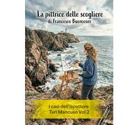 La pittrice delle scogliere: I casi dell’ispettore Turi Mancuso Vol.2