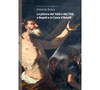 La pittura del '600 e del '700 a Napoli e in Costa d'Amalfi