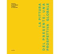 La pittura del presente: una prospettiva globale