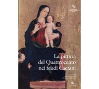 La pittura del Quattrocento nei feudi Caetani
