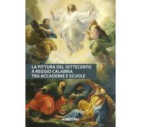 La pittura del Settecento a Reggio Calabria tra accademie e scuole - Cagli...