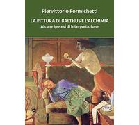 La pittura di Balthus e l’alchimia. Alcune ipotesi di interpretazione