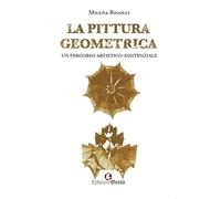 La pittura geometrica. Un percorso artistico-esistenziale