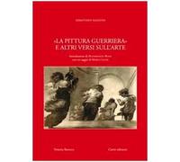 La pittura guerriera e altri versi sull'arte - Mazzoni Sebastiano