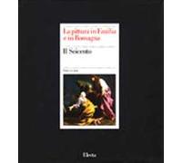 La pittura in Emilia e in Romagna. Il Seicento