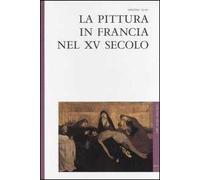La pittura in Francia nel XV secolo