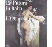 La pittura in Italia. L'Ottocento. Ediz. illustrata