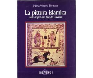 La pittura islamica dalle origini alla fine del Trecento