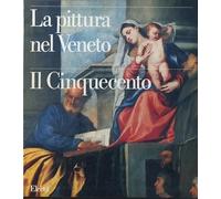 La pittura nel Veneto. Il Cinquecento. Ediz. illustrata (Vol. 1)