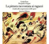 La pittura raccontata ai ragazzi. Guida alla comprensione delle opere