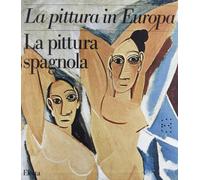 La pittura spagnola. Ediz. illustrata