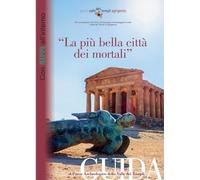 «La più bella città dei mortali». Guida al Parco Archeologico della Valle dei Templi. Ediz. Italiana, inglese e spagnola