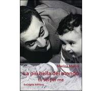 La più bella del mondo tu sei per me